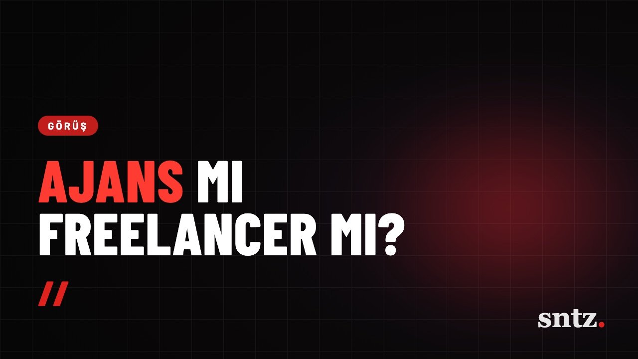 Ajans mı, Freelancer mı, İç Ekip mi?