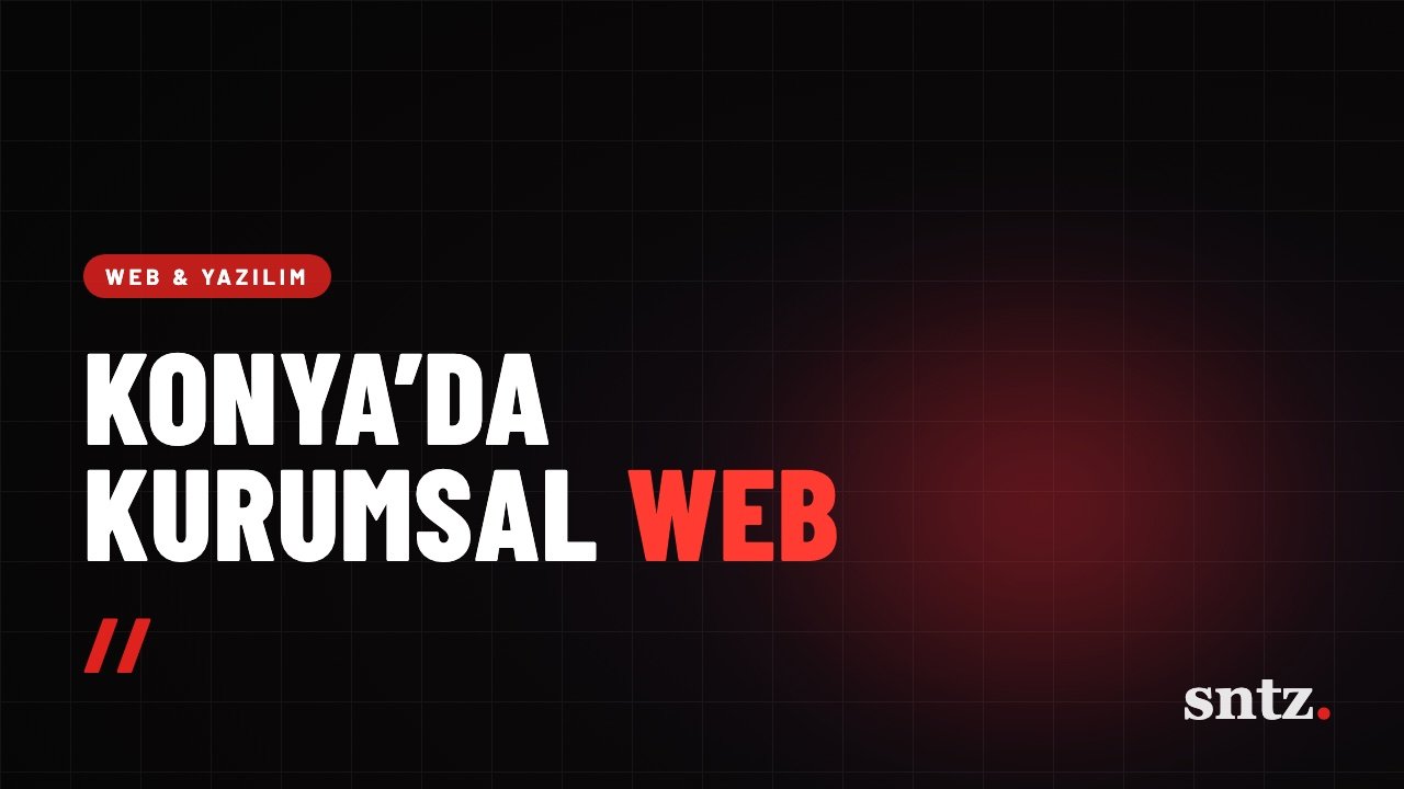 Konya'da Kurumsal Web Sitesi: 2026 İçin Pratik Rehber