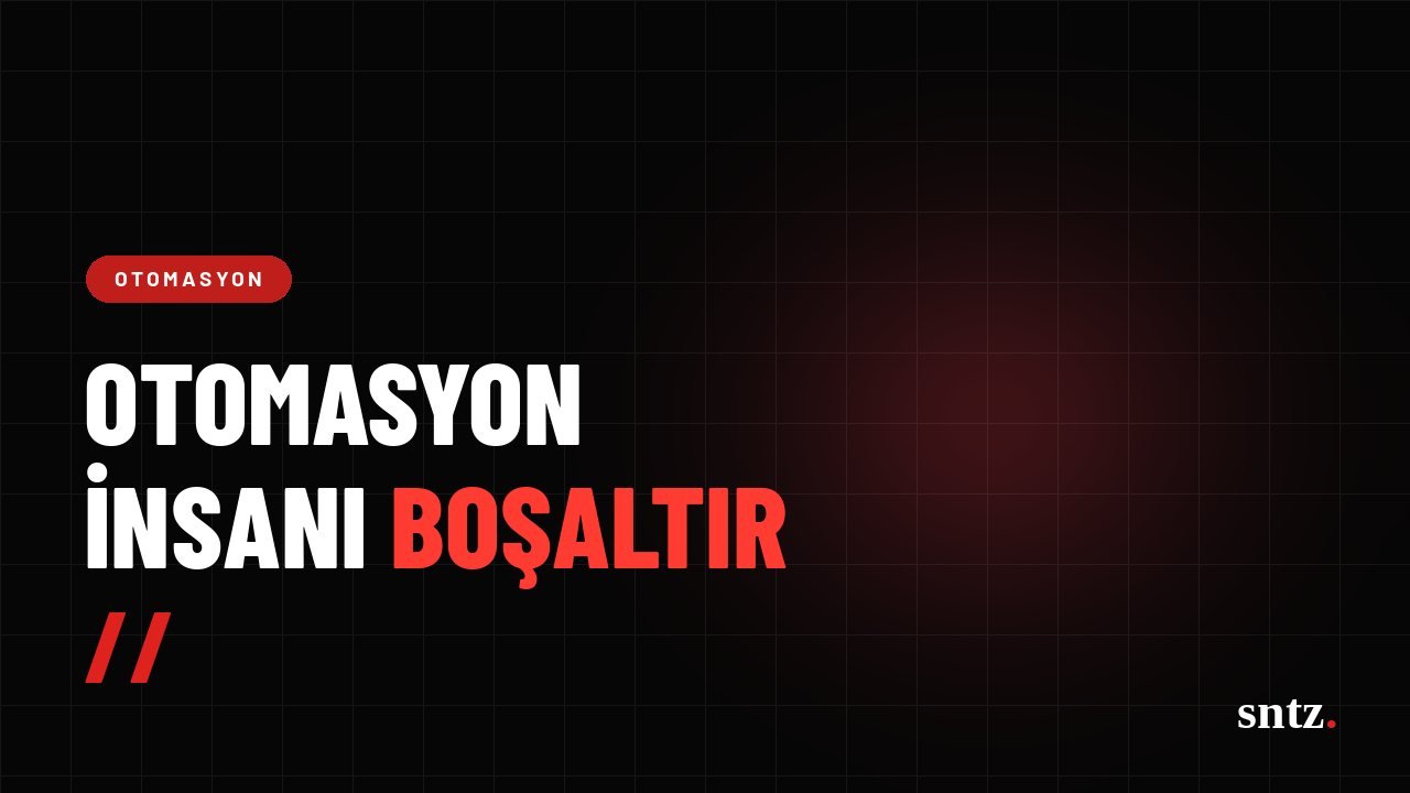 Otomasyon insanın yerine geçmez, insanı boşa çıkarır